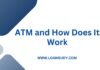 ATM and How Does It Work