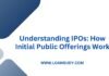 Understanding IPOs: How Initial Public Offerings Work