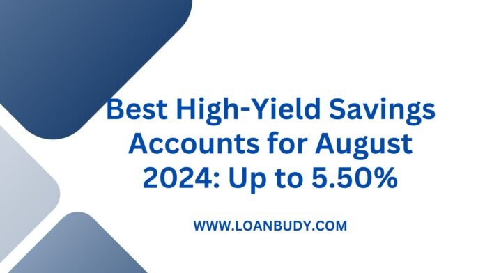 Best High-Yield Savings Accounts for August 2024: Up to 5.50%