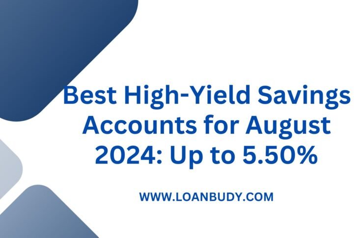 Best High-Yield Savings Accounts for August 2024: Up to 5.50%