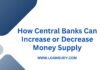 How Central Banks Can Increase or Decrease Money Supply