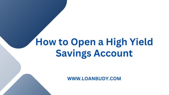 How to Open a High Yield Savings Account