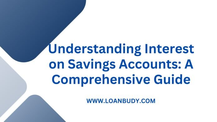 Understanding Interest on Savings Accounts: A Comprehensive Guide